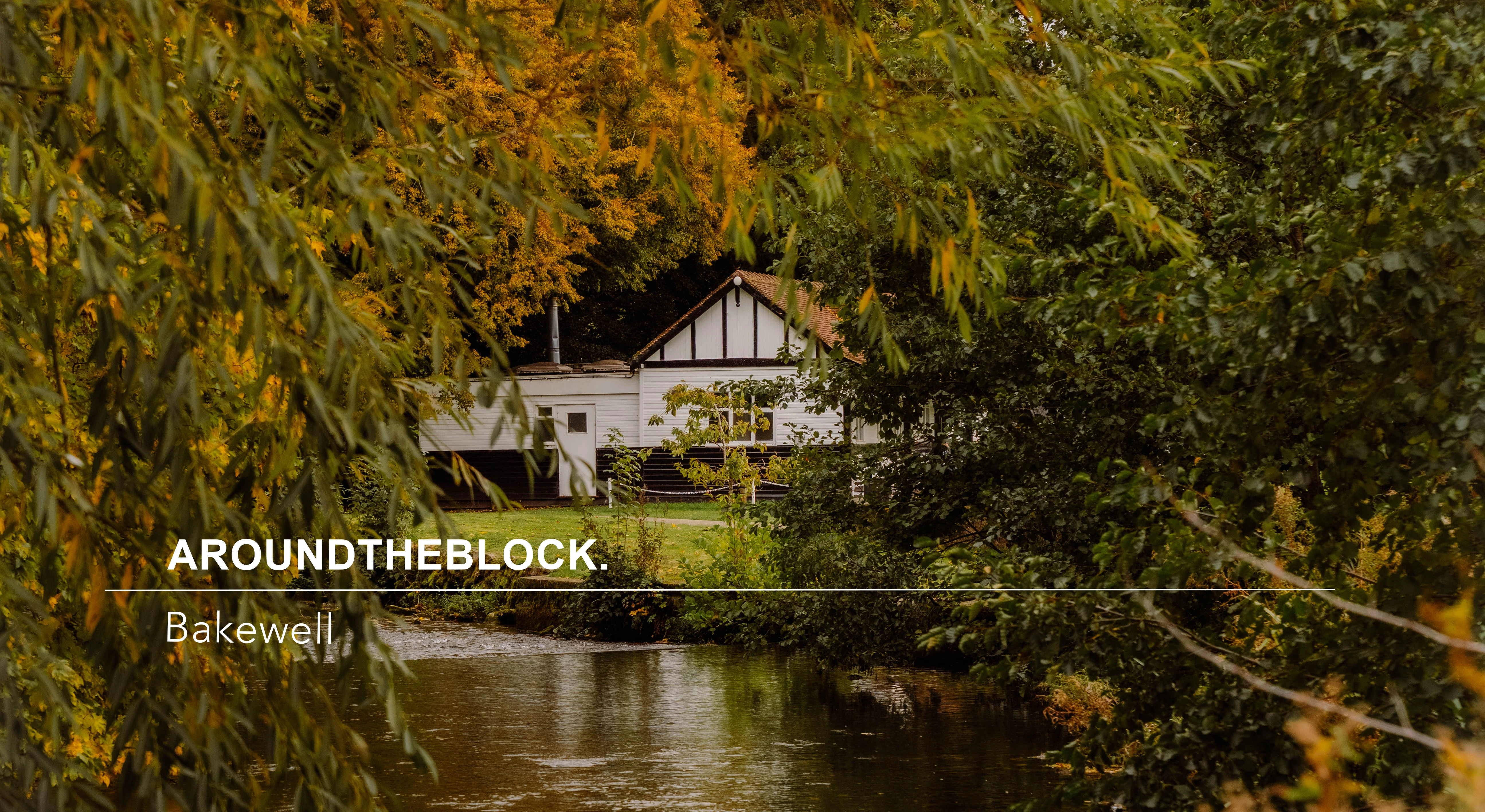 Getting to know Bakewell. - the property quarter estate